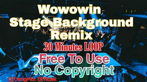 Wowowin Stage Background Remix ( 30 Minutes LOOP) Dj .